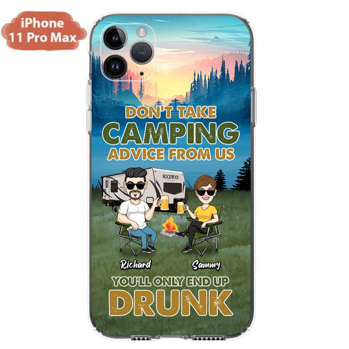 Personalized Camping Friends Phone Case - Up to 7 Friends - Gift Idea For Friends/Camping Lovers - Don't Take Camping Advice From Us You'll Only End Up Drunk - Case for iPhone/Samsung