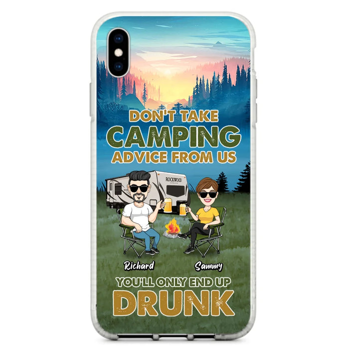 Personalized Camping Friends Phone Case - Up to 7 Friends - Gift Idea For Friends/Camping Lovers - Don't Take Camping Advice From Us You'll Only End Up Drunk - Case for iPhone/Samsung