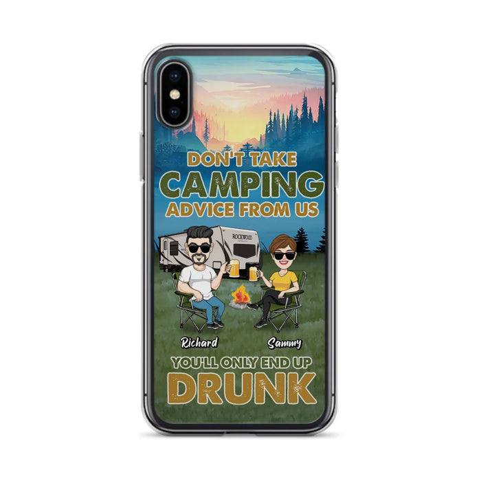 Personalized Camping Friends Phone Case - Up to 7 Friends - Gift Idea For Friends/Camping Lovers - Don't Take Camping Advice From Us You'll Only End Up Drunk - Case for iPhone/Samsung