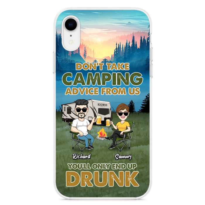 Personalized Camping Friends Phone Case - Up to 7 Friends - Gift Idea For Friends/Camping Lovers - Don't Take Camping Advice From Us You'll Only End Up Drunk - Case for iPhone/Samsung