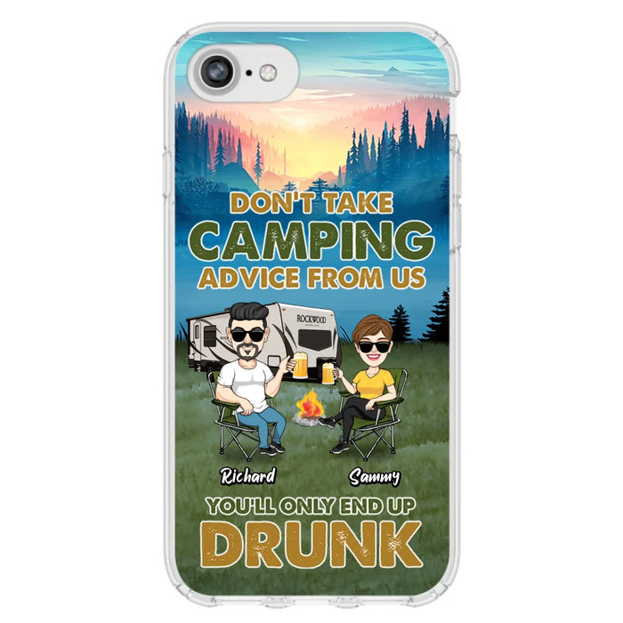 Personalized Camping Friends Phone Case - Up to 7 Friends - Gift Idea For Friends/Camping Lovers - Don't Take Camping Advice From Us You'll Only End Up Drunk - Case for iPhone/Samsung