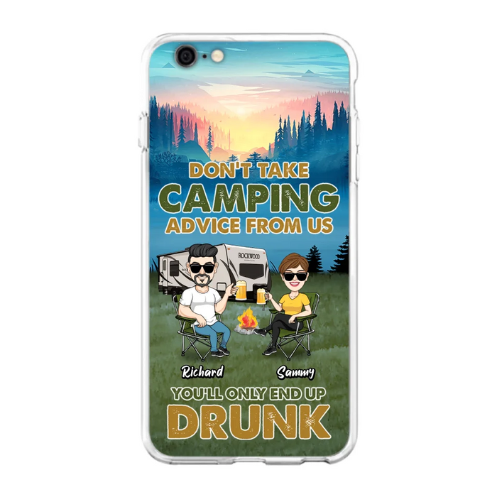 Personalized Camping Friends Phone Case - Up to 7 Friends - Gift Idea For Friends/Camping Lovers - Don't Take Camping Advice From Us You'll Only End Up Drunk - Case for iPhone/Samsung