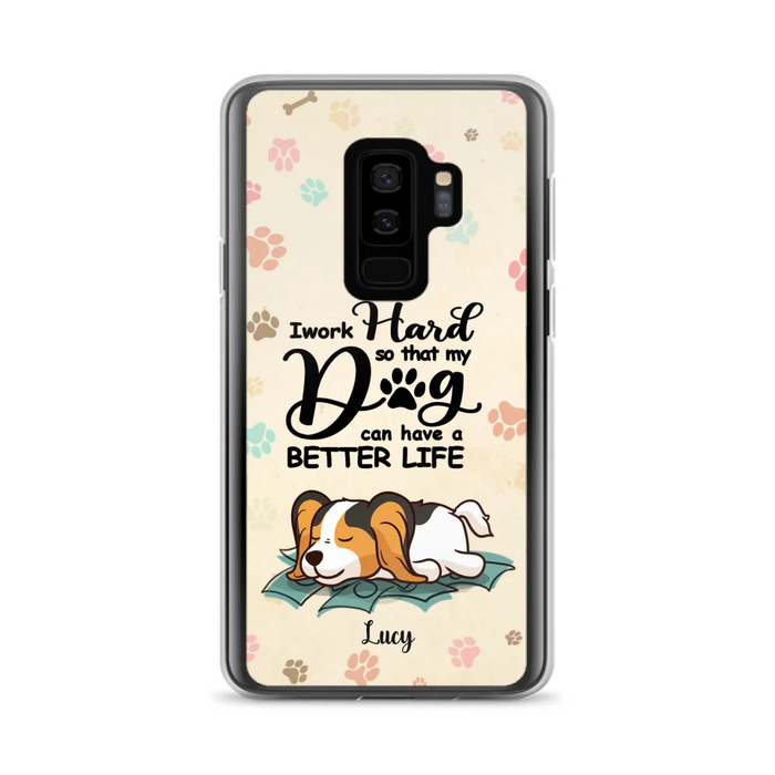 Personalized Dog Phone Case - Best Gift Idea For Dog Lovers With Up to 6 Dogs - I Work Hard So That My Dogs Can Have A Better Life - Case For iPhone, Samsung and Xiaomi