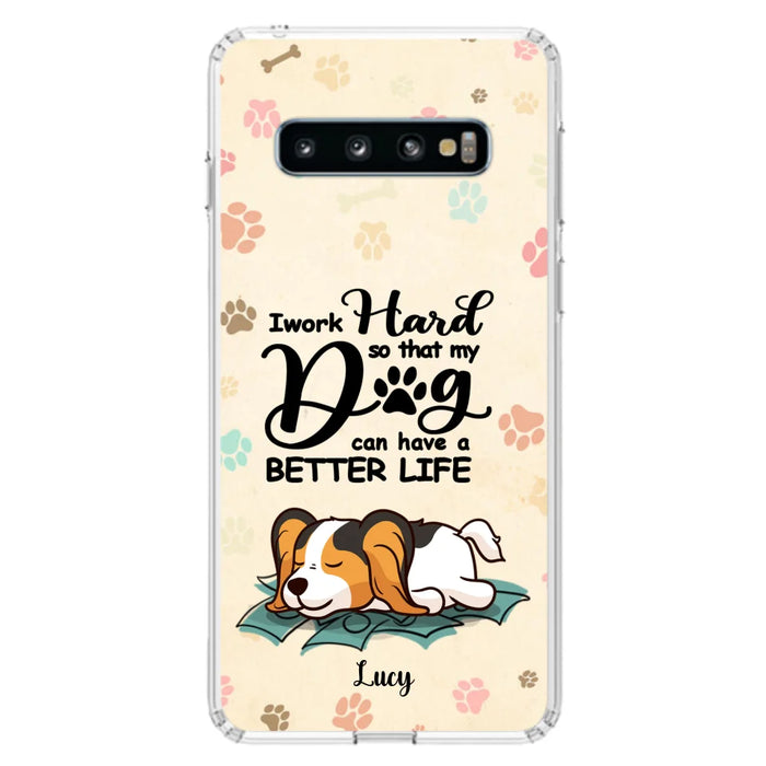 Personalized Dog Phone Case - Best Gift Idea For Dog Lovers With Up to 6 Dogs - I Work Hard So That My Dogs Can Have A Better Life - Case For iPhone, Samsung and Xiaomi