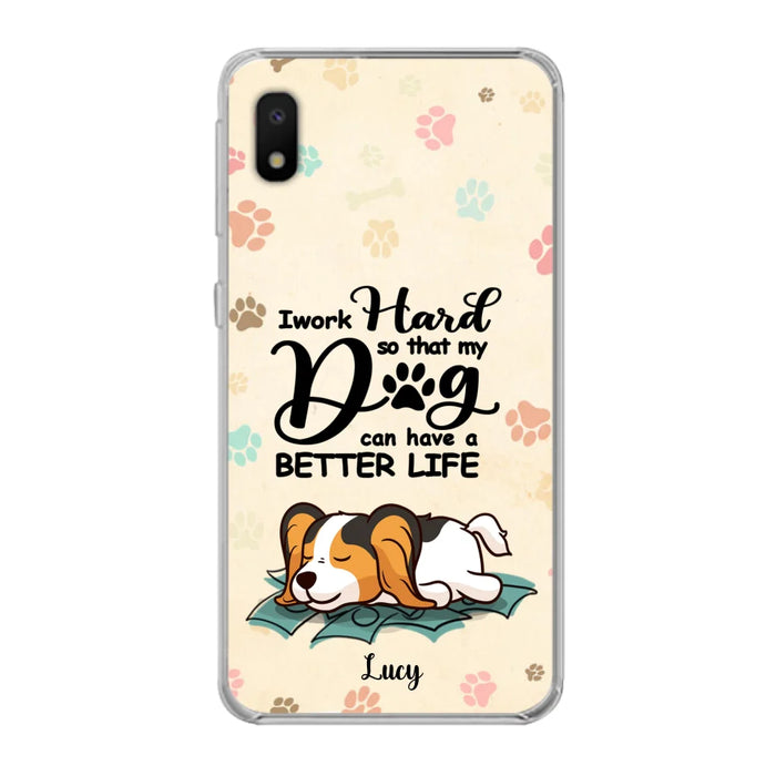 Personalized Dog Phone Case - Best Gift Idea For Dog Lovers With Up to 6 Dogs - I Work Hard So That My Dogs Can Have A Better Life - Case For iPhone, Samsung and Xiaomi