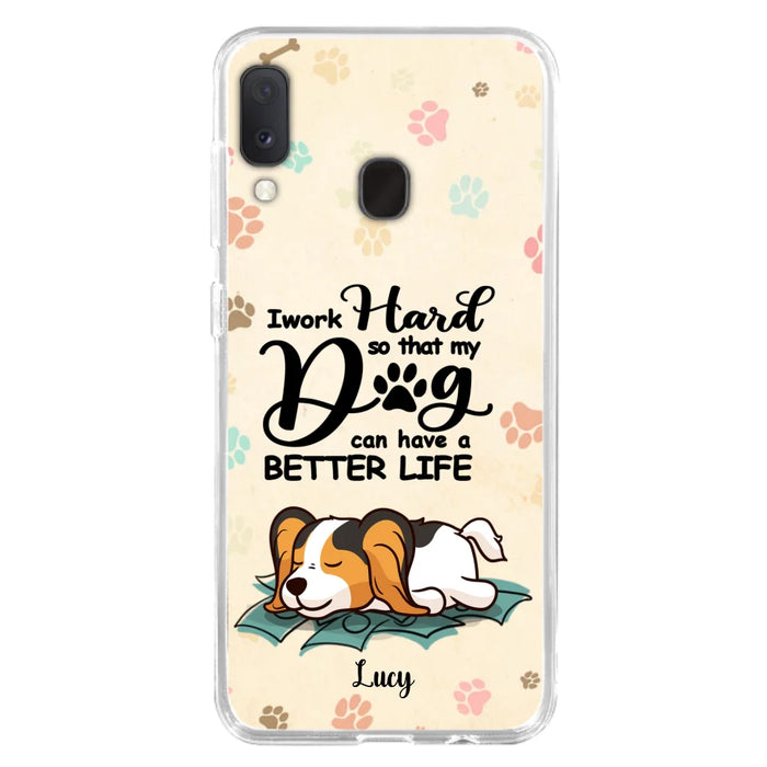 Personalized Dog Phone Case - Best Gift Idea For Dog Lovers With Up to 6 Dogs - I Work Hard So That My Dogs Can Have A Better Life - Case For iPhone, Samsung and Xiaomi