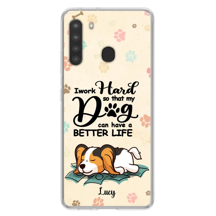 Personalized Dog Phone Case - Best Gift Idea For Dog Lovers With Up to 6 Dogs - I Work Hard So That My Dogs Can Have A Better Life - Case For iPhone, Samsung and Xiaomi