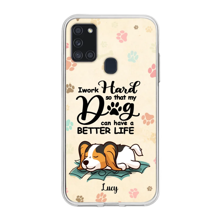 Personalized Dog Phone Case - Best Gift Idea For Dog Lovers With Up to 6 Dogs - I Work Hard So That My Dogs Can Have A Better Life - Case For iPhone, Samsung and Xiaomi