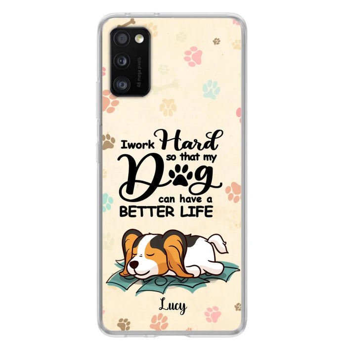Personalized Dog Phone Case - Best Gift Idea For Dog Lovers With Up to 6 Dogs - I Work Hard So That My Dogs Can Have A Better Life - Case For iPhone, Samsung and Xiaomi