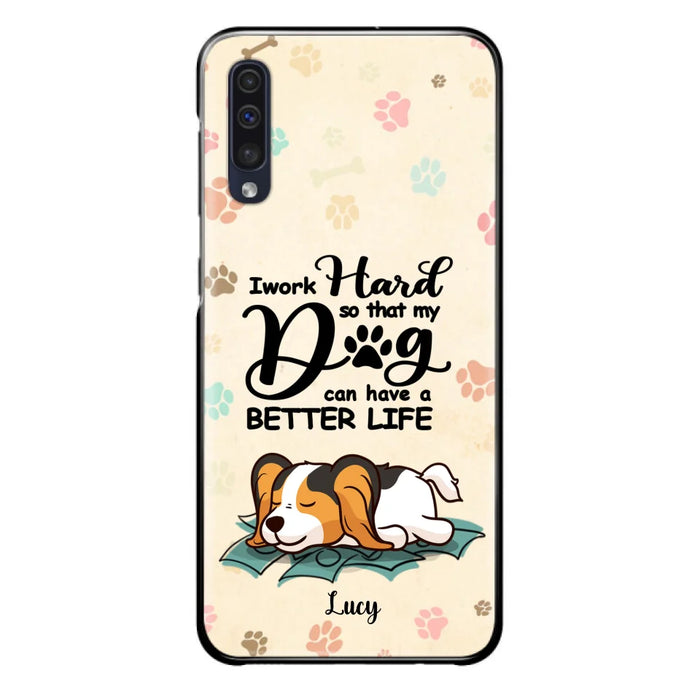 Personalized Dog Phone Case - Best Gift Idea For Dog Lovers With Up to 6 Dogs - I Work Hard So That My Dogs Can Have A Better Life - Case For iPhone, Samsung and Xiaomi