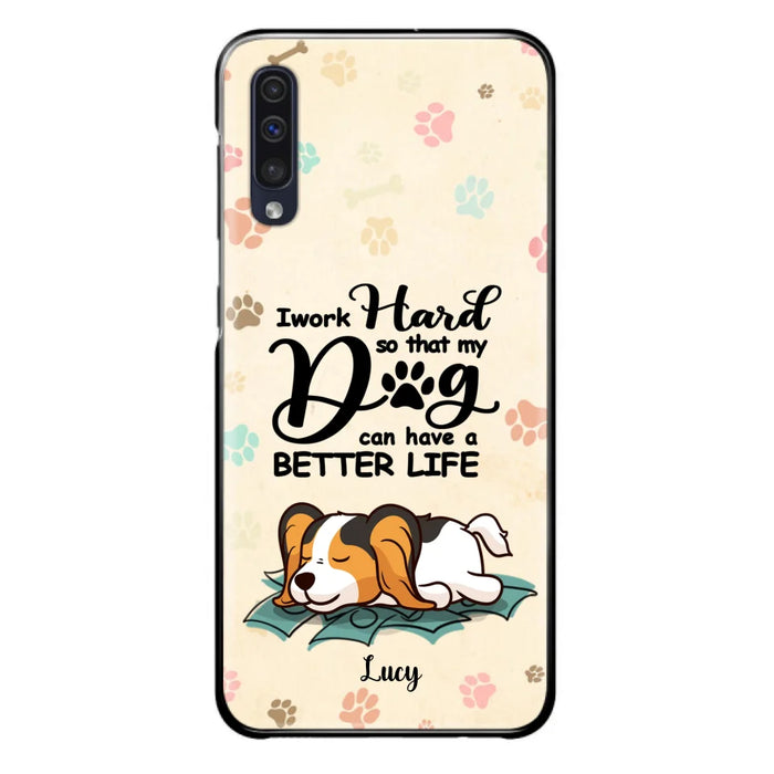 Personalized Dog Phone Case - Best Gift Idea For Dog Lovers With Up to 6 Dogs - I Work Hard So That My Dogs Can Have A Better Life - Case For iPhone, Samsung and Xiaomi