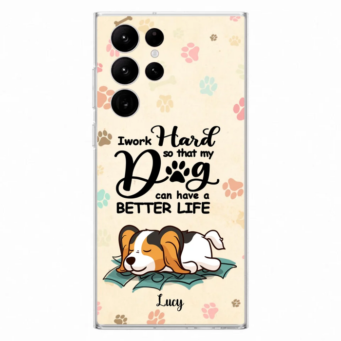 Personalized Dog Phone Case - Best Gift Idea For Dog Lovers With Up to 6 Dogs - I Work Hard So That My Dogs Can Have A Better Life - Case For iPhone, Samsung and Xiaomi