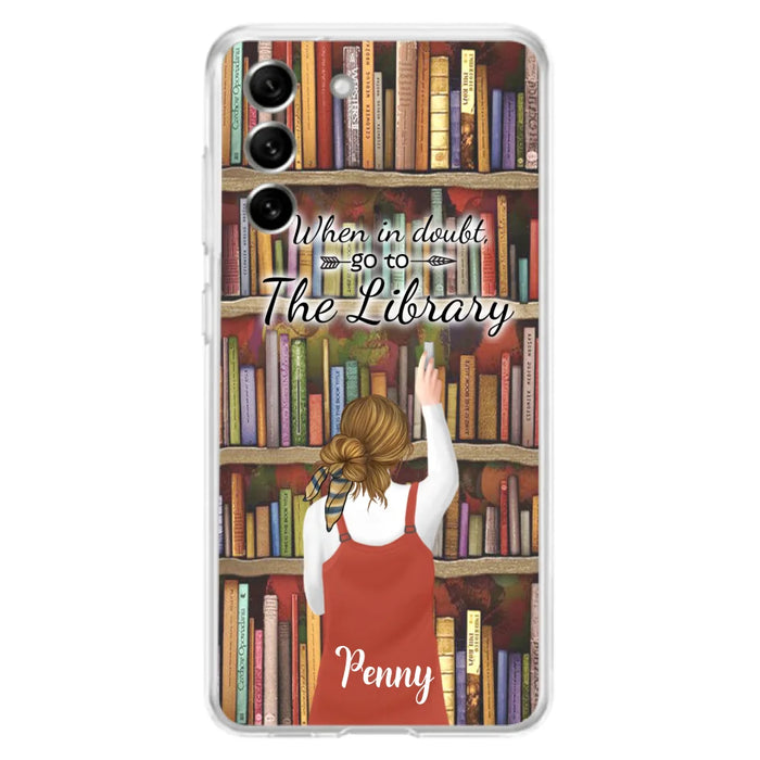 Personalized Reading Girl/ Reading Hobby Phone Case - Best Gift For Reading Girls - When in doubt, go to the library  - 7AZ0EJ