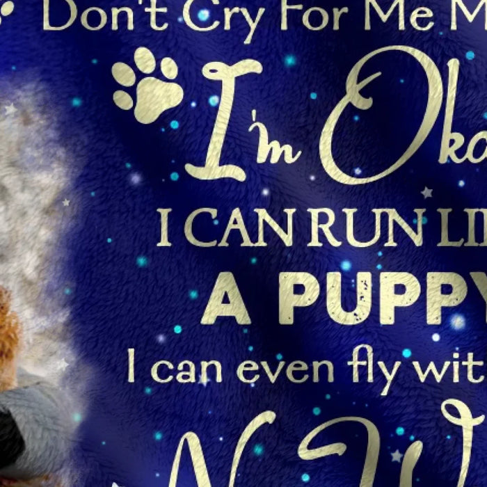 Custom Memorial Dog Quilt/Fleece Throw Blanket - Up to 3 Dogs - Memorial Gift Idea For Dog Mom - Don't Cry For Me Mom! I Am Ok!