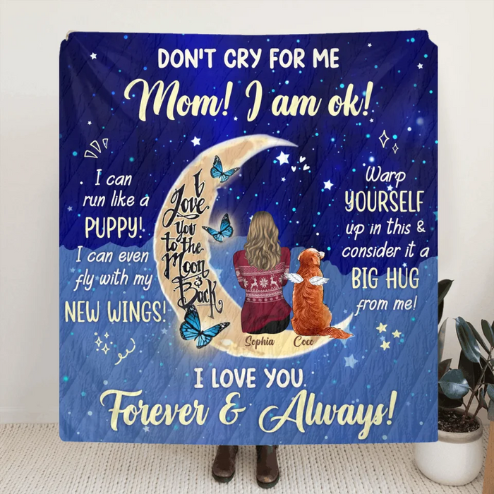 Personalized Memorial Dog Quilt/Fleece Throw Blanket - Up to 3 Dogs - Memorial Gift Idea For Dog Mom - Don't Cry For Me Mom! I Am Ok!