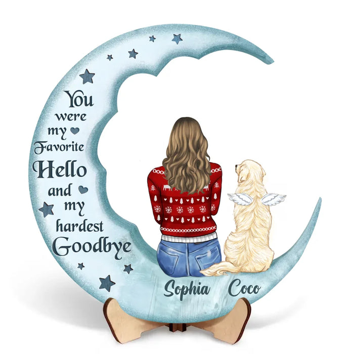 Personalized Memorial Dog Moon 2 Layered Wooden Art - Memorial Gift Idea For Dog/Cat/Rabbit Lover - You Were My Favorite Hello And My Hardest Goodbye