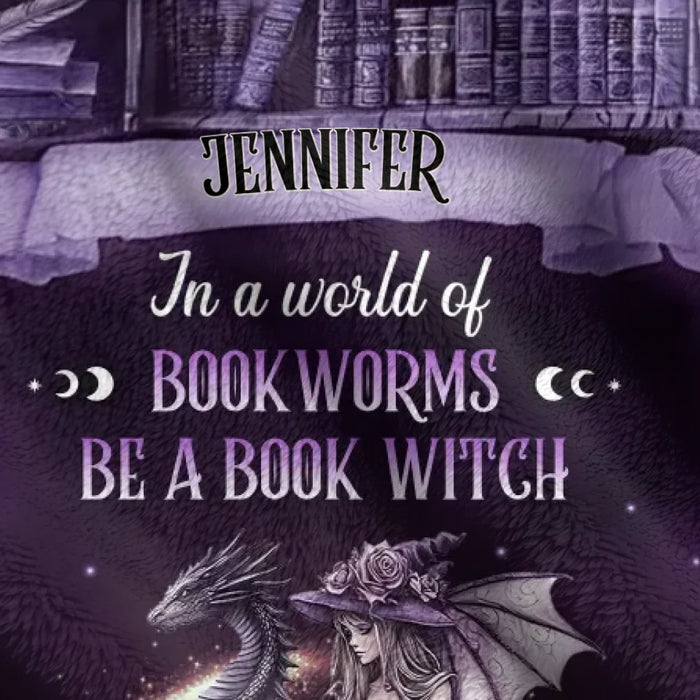 Personalized Book Witch Dragon Quilt/Fleece Throw Blanket - Gift Idea For Witch/Book Lover - In A World Of Book Worms Be A Book Witch