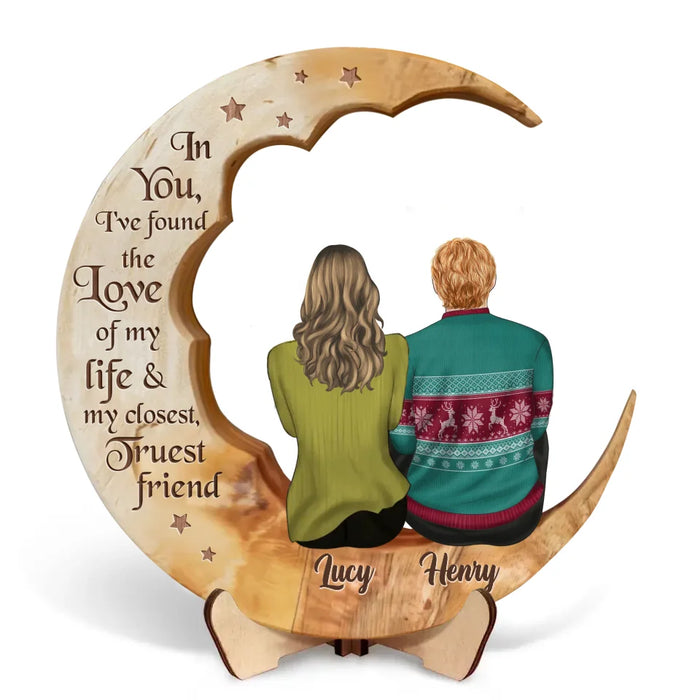 Personalized Couple On The Moon Wooden Art - Gift Idea For Couple - In You I've Found The Love Of My Life & My Closest, Truest Friend