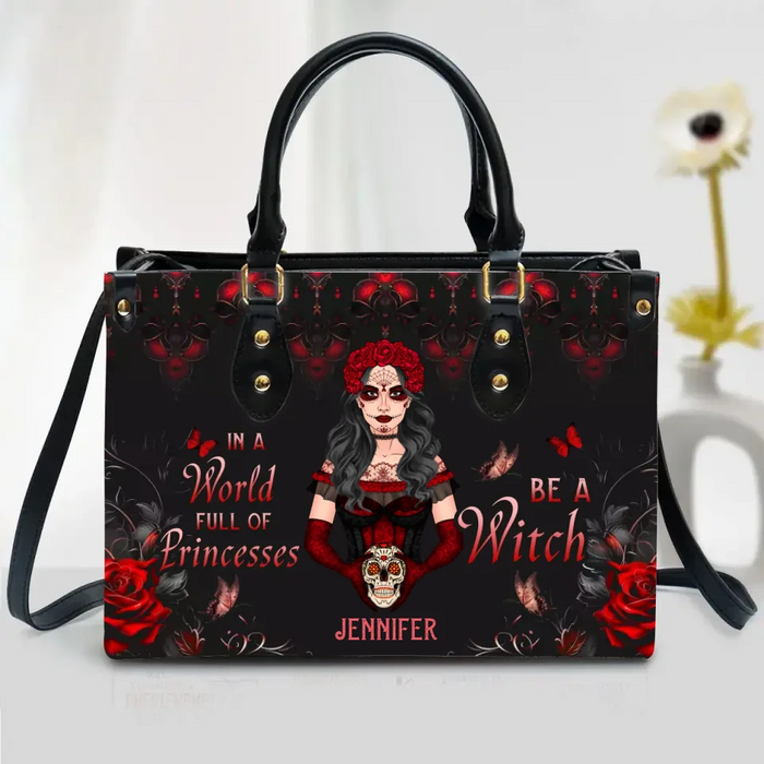Personalized Skull PU Leather Handbag With Long Straps - Gift Idea For Halloween/Witch - In A World Full Of Princesses Be A Witch