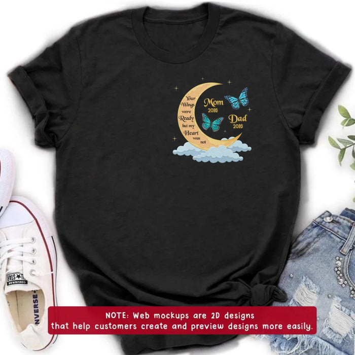 Personalized Memorial Butterflies Embroidered T-Shirt/Sweater/Hoodie - Memorial Gift Idea For Family Member - Your Wings Were Ready But My Heart Was Not