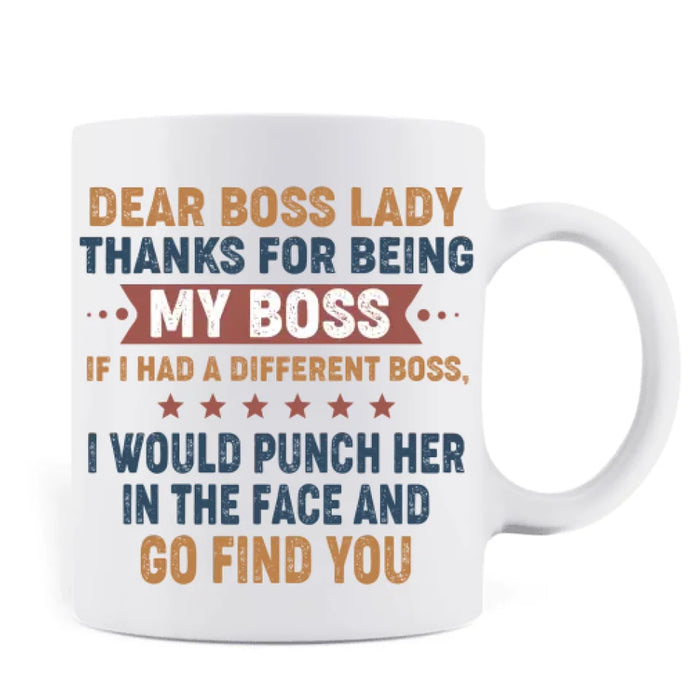 Personalized Dear Boss Mug - Best Gift Idea For Friends - Dear Boss Thanks For Being My Boss