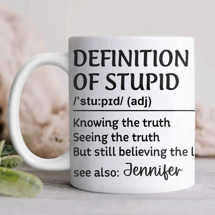 Personalized Coffee Mug - Definition Of Stupid - Funny Gift Idea For Friend