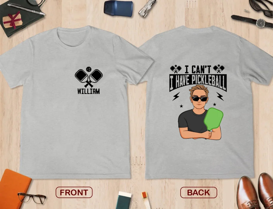 Personalized I Have Pickleball T-shirt - Gift Idea For Pickleball Lover