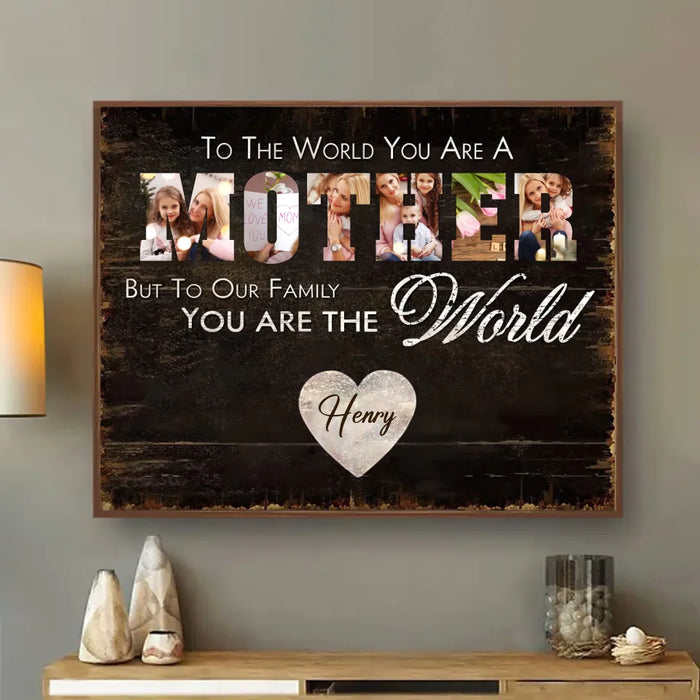 Personalized Mother Poster - Upload Photo - Gift Idea For Mother - To Our Family You Are The World