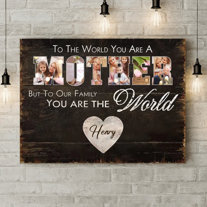 Personalized Mother Canvas - Upload Photo - Gift Idea For Mother - To Our Family You Are The World