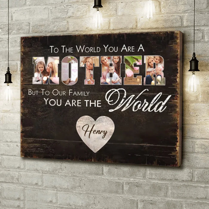 Personalized Mother Canvas - Upload Photo - Gift Idea For Mother - To Our Family You Are The World