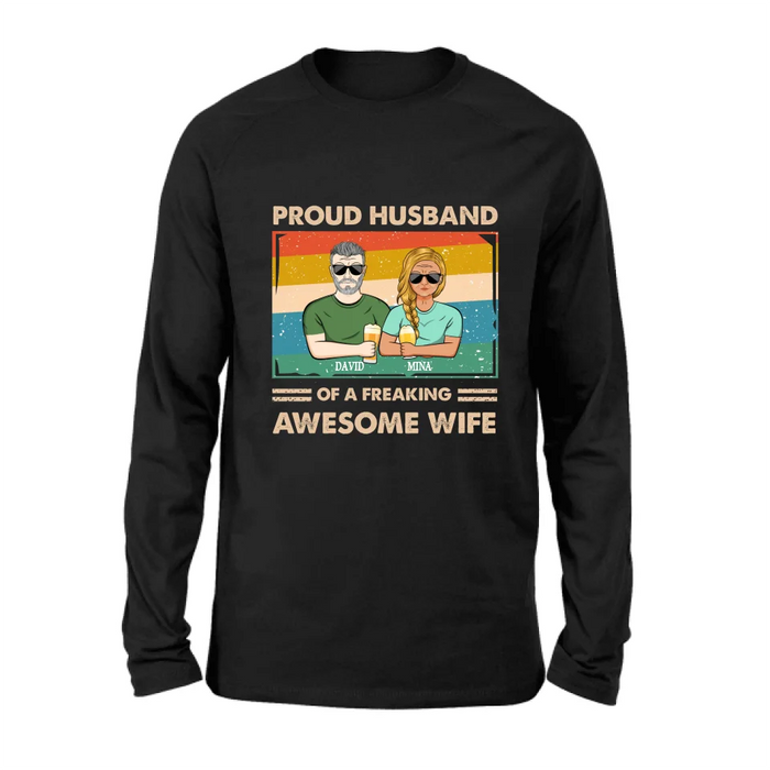 Personalized Couple T-shirt/Long Sleeve/Sweatshirt/Hoodie - Gift Idea For Couple/Husband And Wife - Proud Husband Of A Freaking Awesome Wife