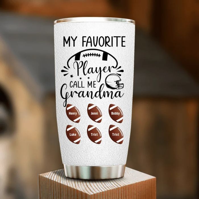 Personalized Football Tumbler - My Favorite Player Call Me Grandma