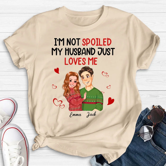 Personalized Couple T-shirt/Long Sleeve/Sweatshirt/Hoodie - Gift Idea For Couple - I'm Not Spoiled My Husband Just Loves Me