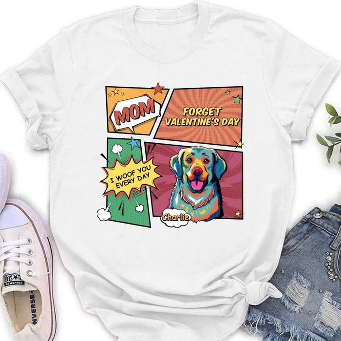 Personalized Dog T-shirt/Long Sleeve/Sweatshirt/Hoodie - Gift Idea For Dog Lover - Mom Forget Valentine's Day