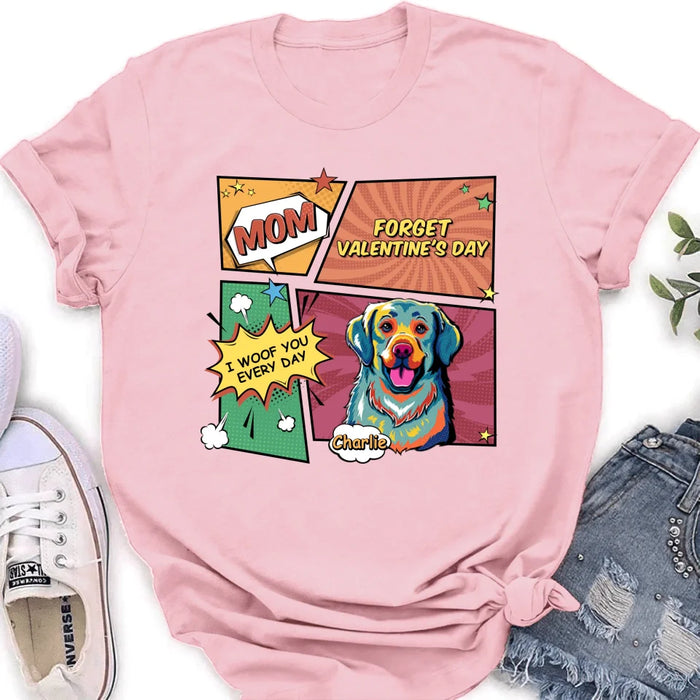 Personalized Dog T-shirt/Long Sleeve/Sweatshirt/Hoodie - Gift Idea For Dog Lover - Mom Forget Valentine's Day