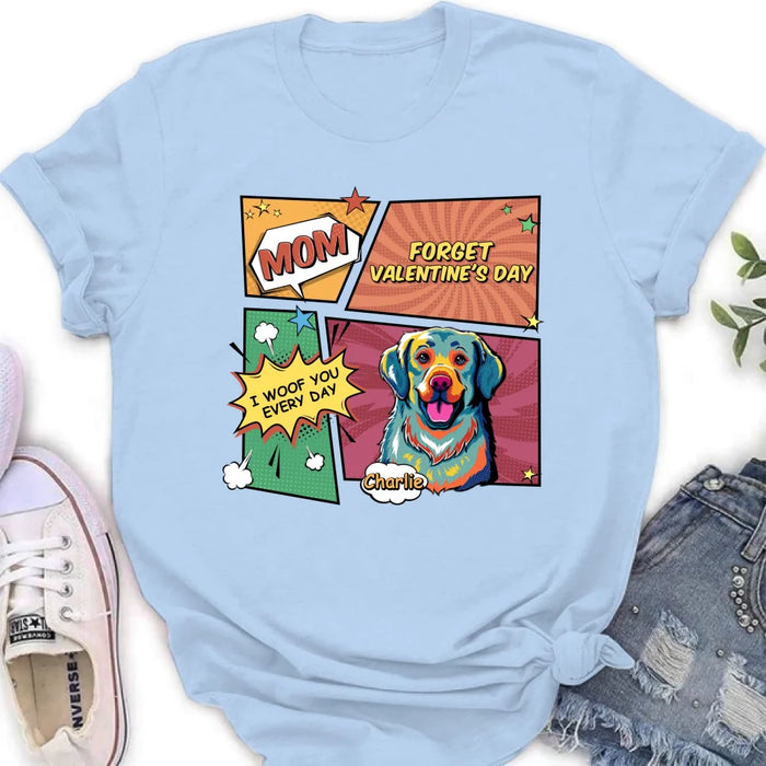 Personalized Dog T-shirt/Long Sleeve/Sweatshirt/Hoodie - Gift Idea For Dog Lover - Mom Forget Valentine's Day