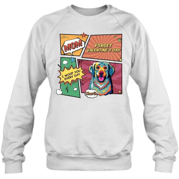 Personalized Dog T-shirt/Long Sleeve/Sweatshirt/Hoodie - Gift Idea For Dog Lover - Mom Forget Valentine's Day
