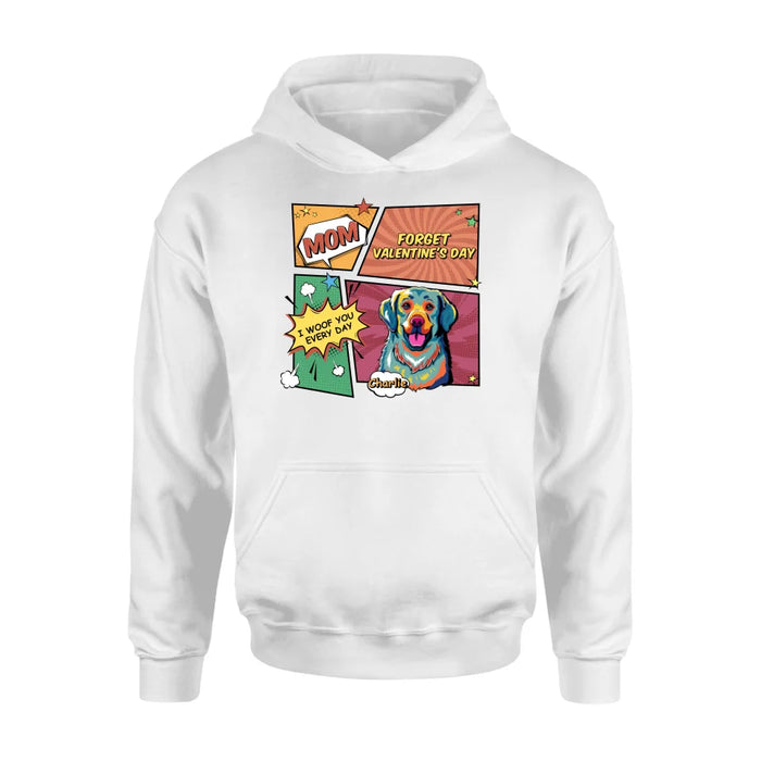 Personalized Dog T-shirt/Long Sleeve/Sweatshirt/Hoodie - Gift Idea For Dog Lover - Mom Forget Valentine's Day