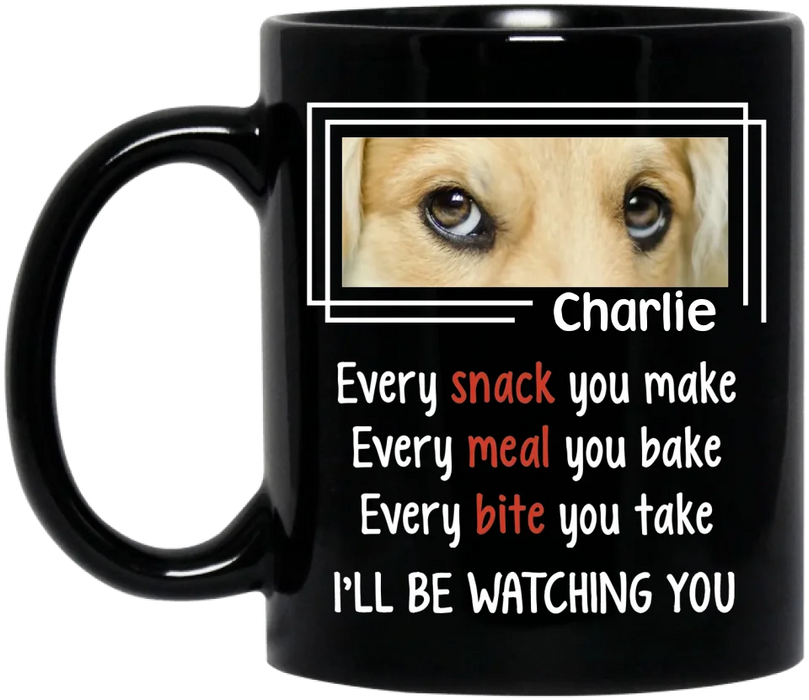 Personalized Dog Coffee Mug - Upload Photo - Gift Idea For Dog Lover - I'll Be Watching You
