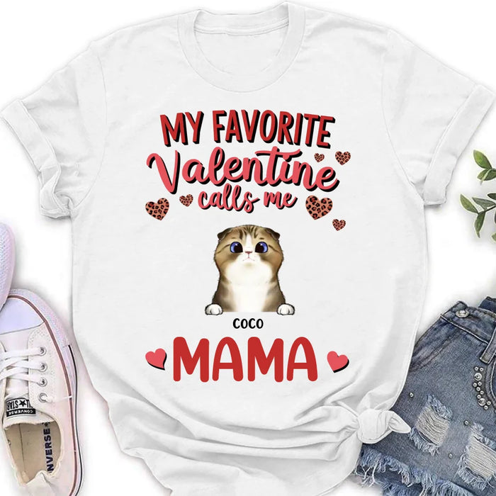 Personalized Pet Mom T-shirt/Long Sleeve/Sweatshirt/Hoodie - Valentine Gift Idea For Dog/Cat Lovers - My Favorite Valentine Calls Me Mama