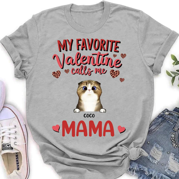 Personalized Pet Mom T-shirt/Long Sleeve/Sweatshirt/Hoodie - Valentine Gift Idea For Dog/Cat Lovers - My Favorite Valentine Calls Me Mama