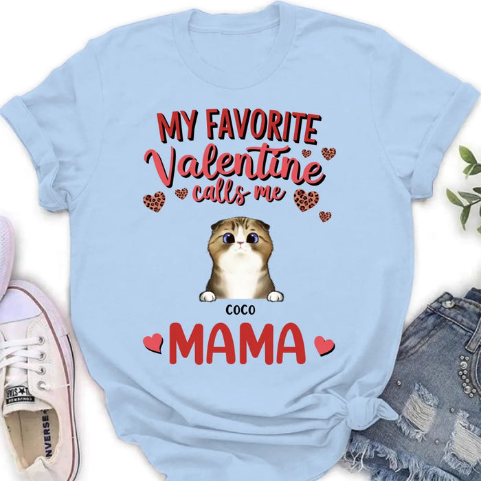 Personalized Pet Mom T-shirt/Long Sleeve/Sweatshirt/Hoodie - Valentine Gift Idea For Dog/Cat Lovers - My Favorite Valentine Calls Me Mama