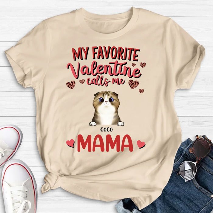 Personalized Pet Mom T-shirt/Long Sleeve/Sweatshirt/Hoodie - Valentine Gift Idea For Dog/Cat Lovers - My Favorite Valentine Calls Me Mama