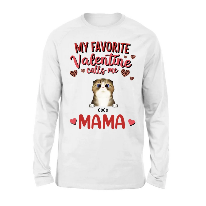 Personalized Pet Mom T-shirt/Long Sleeve/Sweatshirt/Hoodie - Valentine Gift Idea For Dog/Cat Lovers - My Favorite Valentine Calls Me Mama