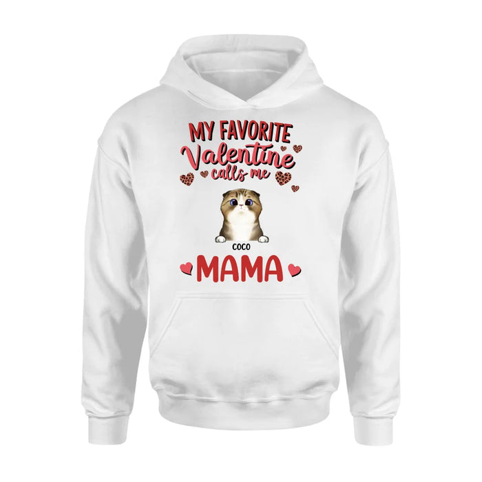 Personalized Pet Mom T-shirt/Long Sleeve/Sweatshirt/Hoodie - Valentine Gift Idea For Dog/Cat Lovers - My Favorite Valentine Calls Me Mama
