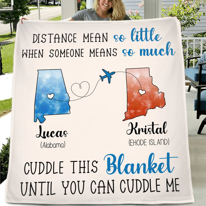 Personalized State Friends Quilt/Fleece Throw Blanket - Gift Idea For Friends - Cuddle This Blanket Until You Can Cuddle Me