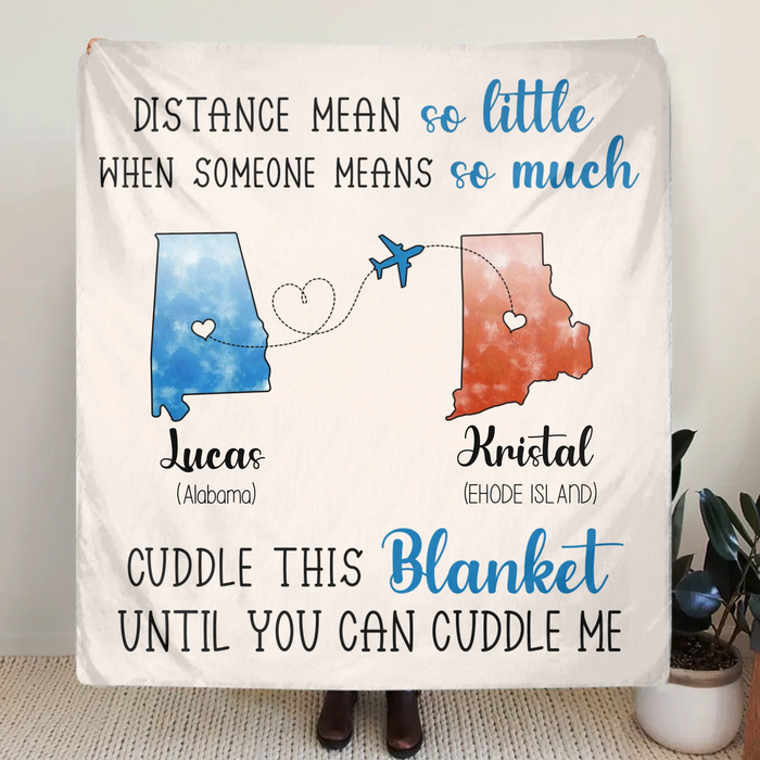 Personalized State Friends Quilt/Fleece Throw Blanket - Gift Idea For Friends - Cuddle This Blanket Until You Can Cuddle Me