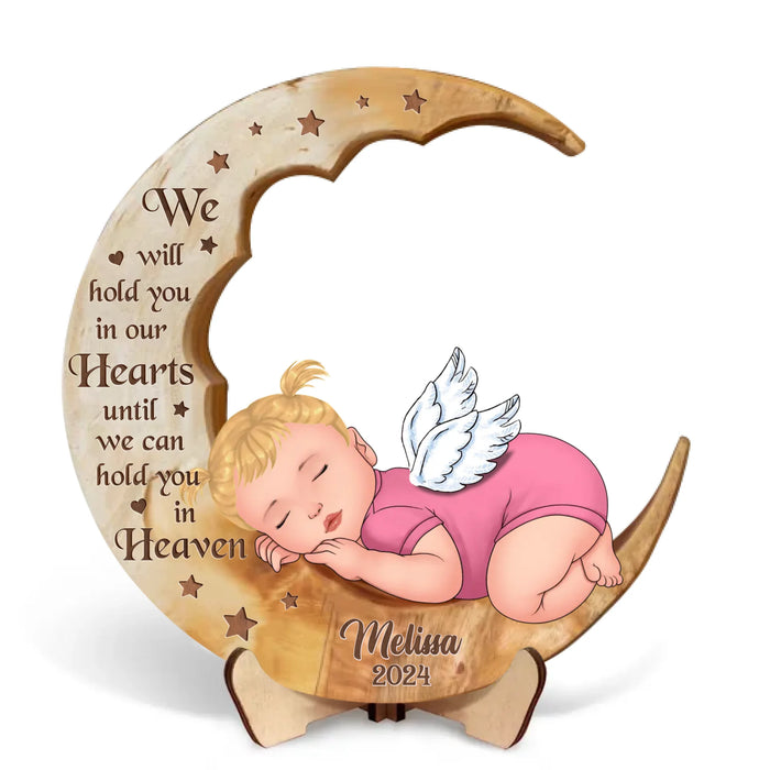 Personalized Memorial Wooden Art - Memorial Gift Idea For Loss Of Baby - We Will Hold You In Our Hearts Until We Can Hold You In Heaven