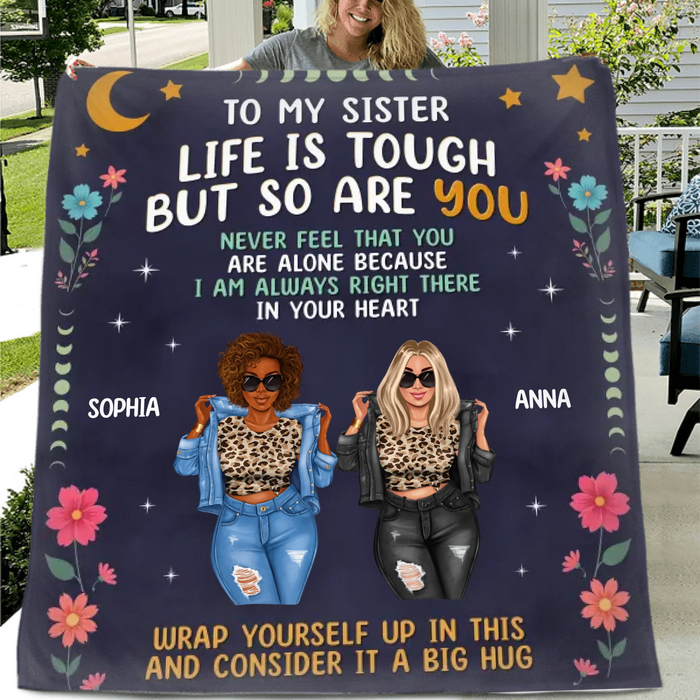 Personalized Sisters Quilt/Fleece Throw Blanket - Gift Idea For Sisters/Friends - To My Sister Life Is Tough But So Are You
