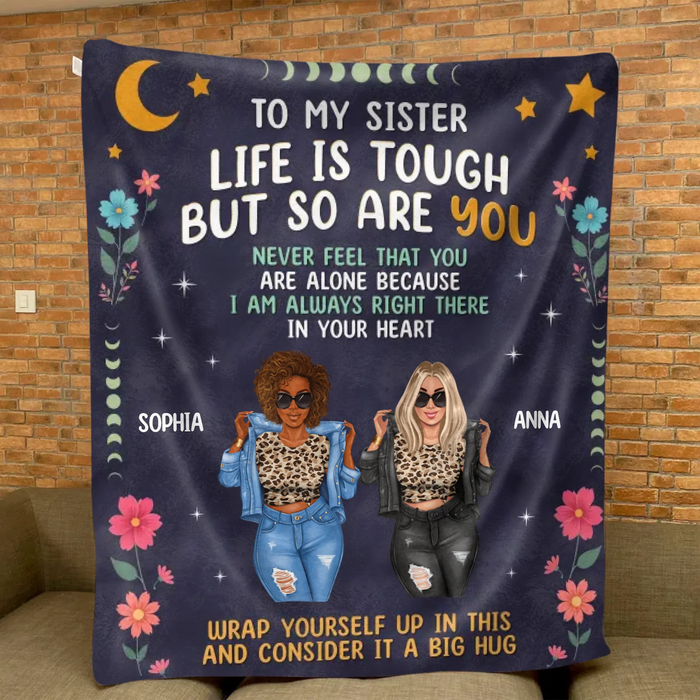 Personalized Sisters Quilt/Fleece Throw Blanket - Gift Idea For Sisters/Friends - To My Sister Life Is Tough But So Are You